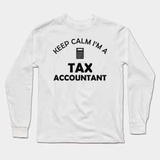 Tax Accountant - Keep calm I'm a tax accountant Long Sleeve T-Shirt